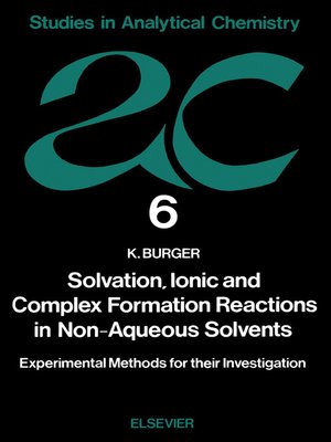 cover image of Solvation, Ionic and Complex Formation Reactions in Non-Aqeuous Solvents